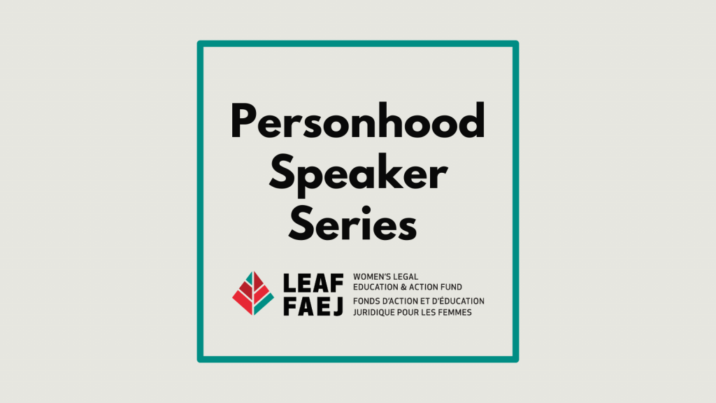Personhood Speaker Series with LEAF logo