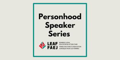 Personhood Speaker Series with LEAF logo