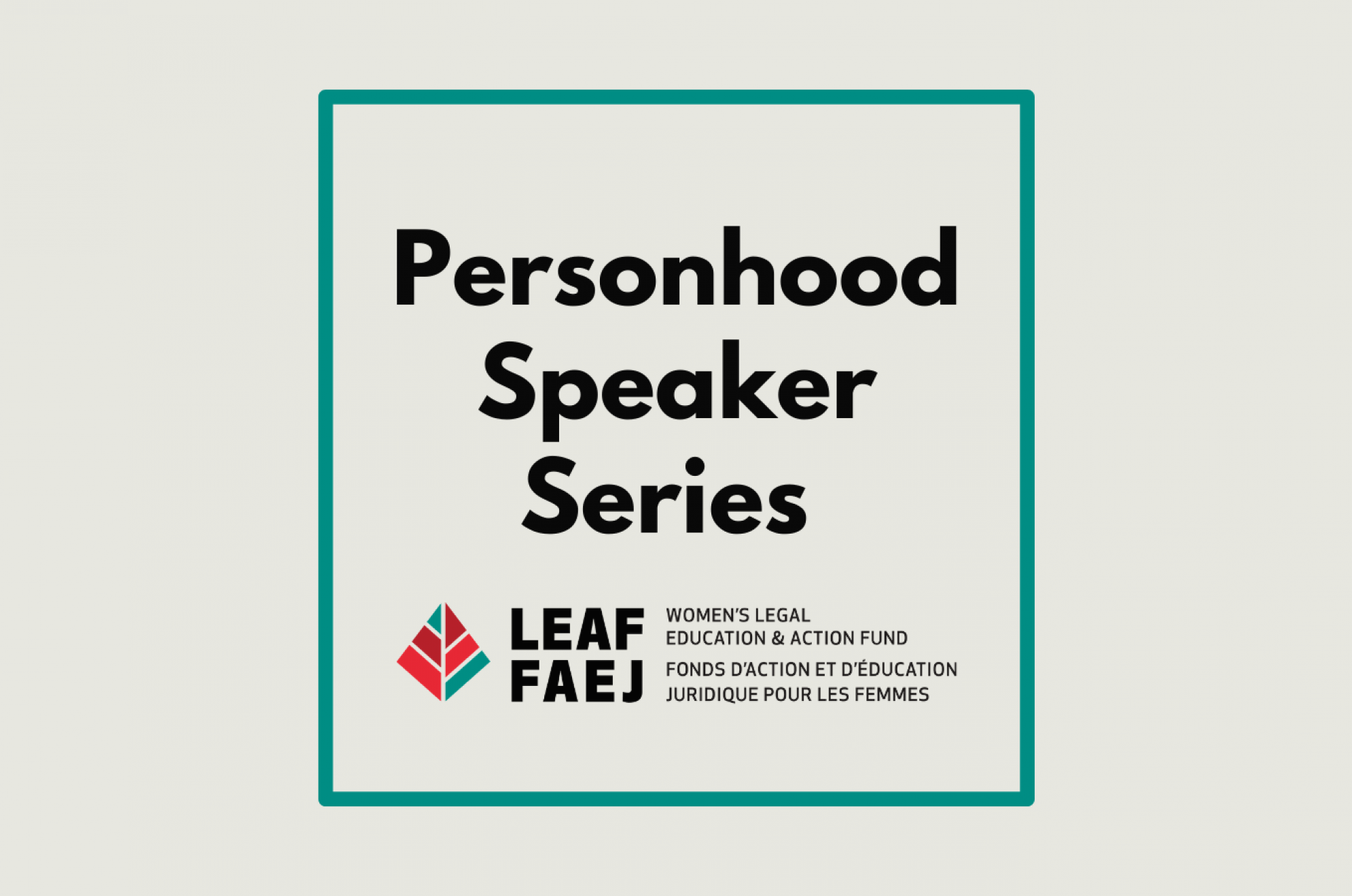 Personhood Speaker Series with LEAF logo