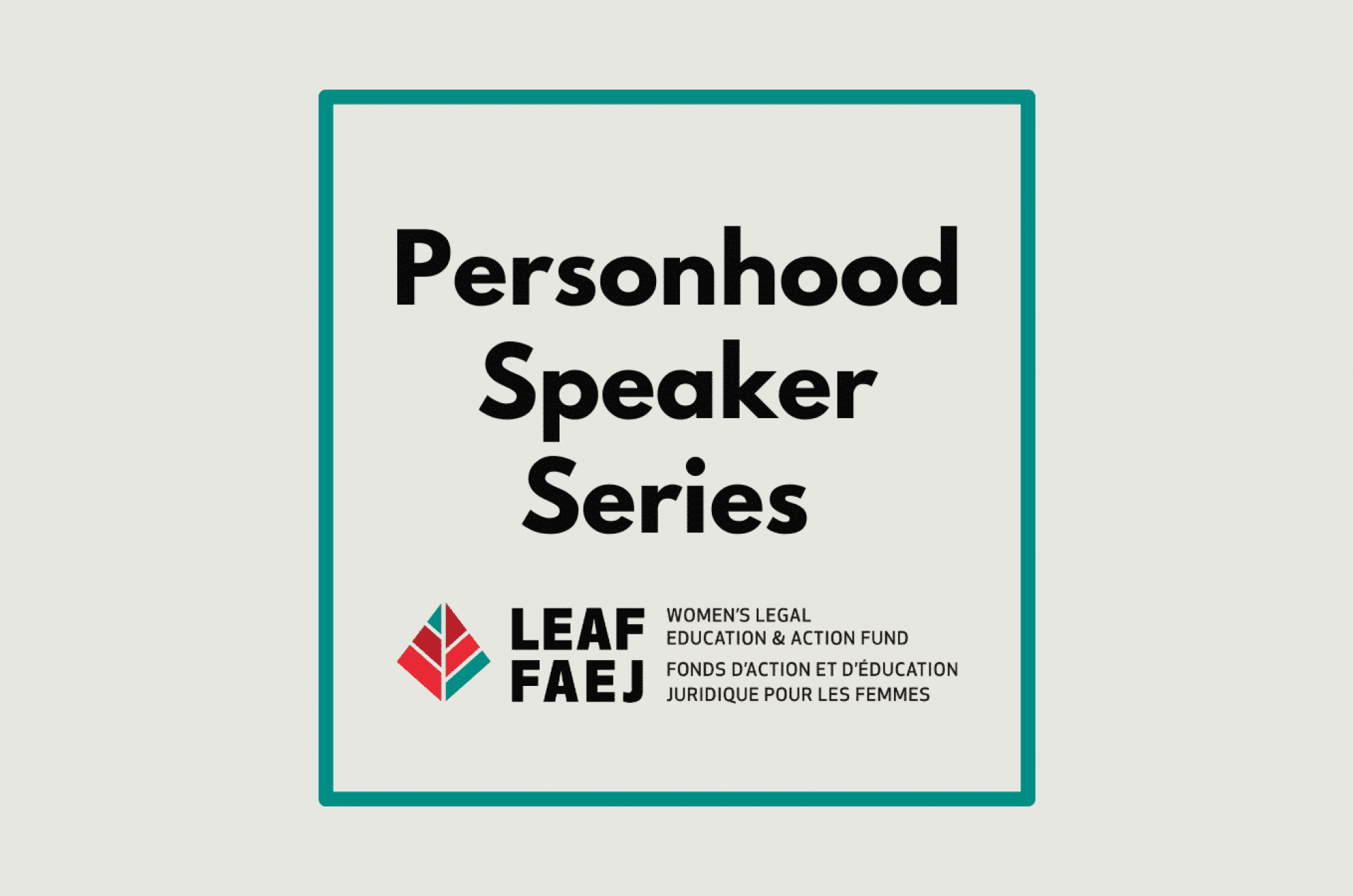 Personhood Speaker Series with LEAF logo